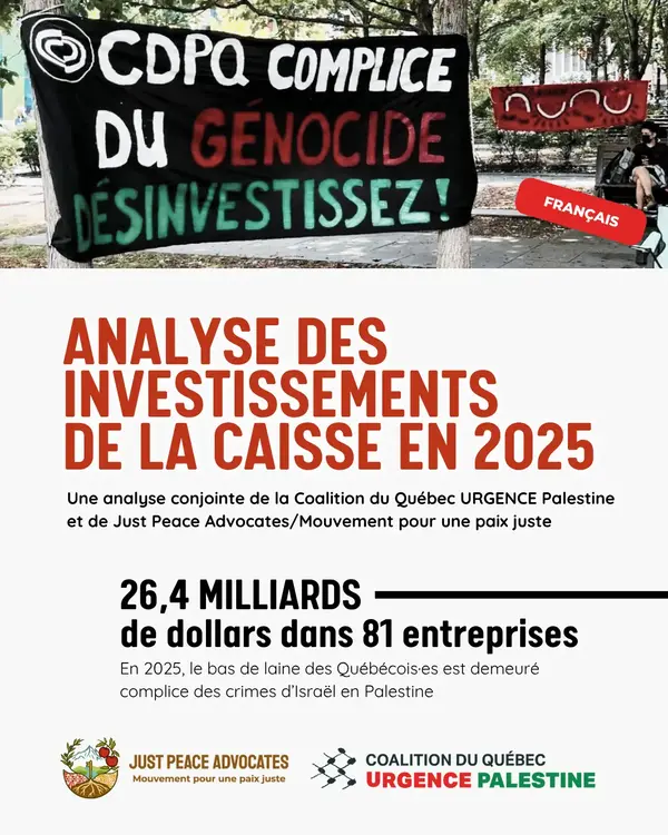 La Caisse a investi 26,4 milliards $ dans 81 entreprises complices du génocide et de l'occupation en Palestine